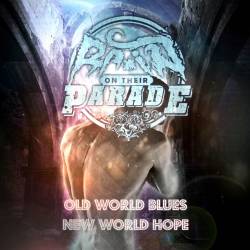 Rain On Their Parade : Old World Blues, New World Hope